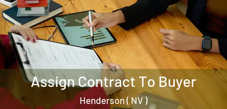  Assign Contract To Buyer Henderson ( NV )