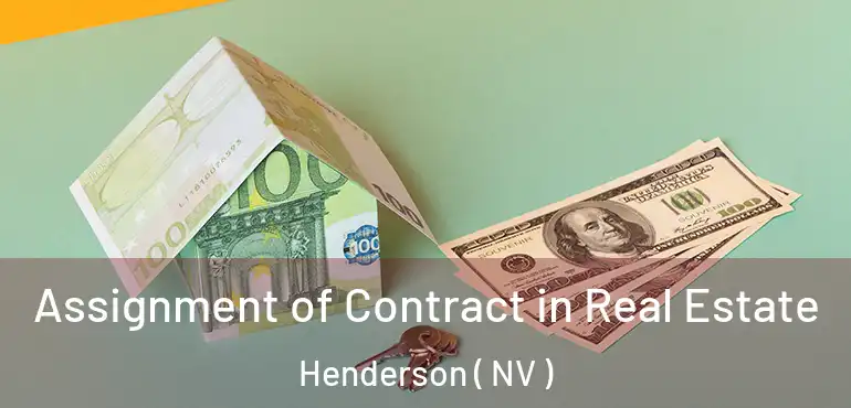  Assignment of Contract in Real Estate Henderson ( NV )