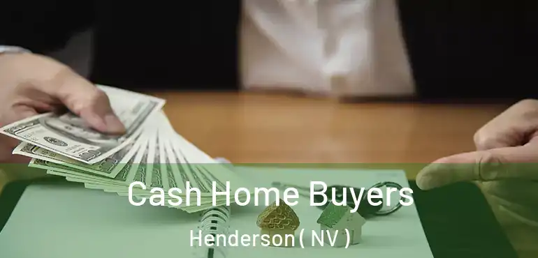  Cash Home Buyers Henderson ( NV )