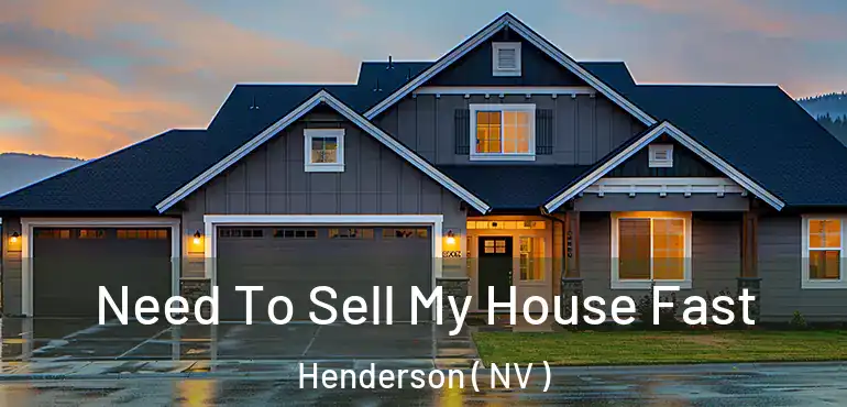  Need To Sell My House Fast Henderson ( NV )
