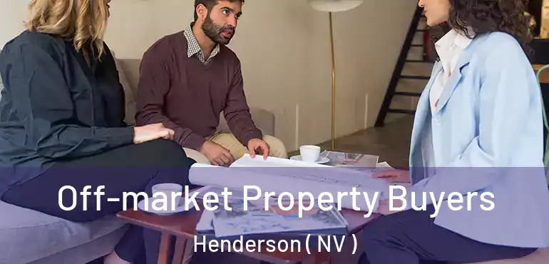 Off-market Property Buyers Henderson ( NV )