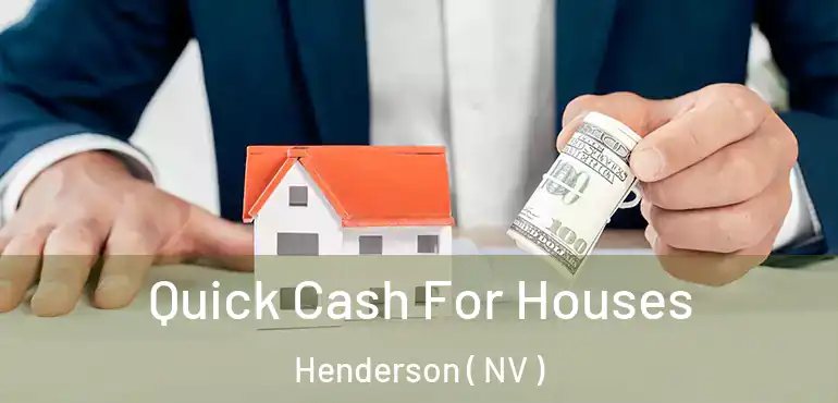  Quick Cash For Houses Henderson ( NV )