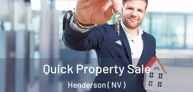  Quick Property Sale Henderson ( NV )