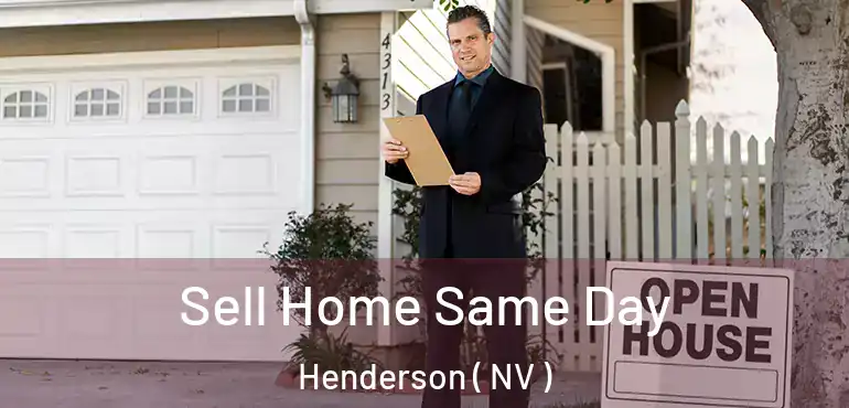  Sell Home Same Day Henderson ( NV )