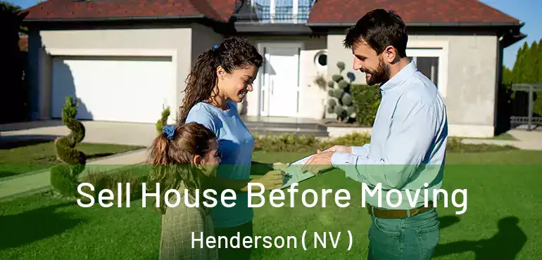  Sell House Before Moving Henderson ( NV )