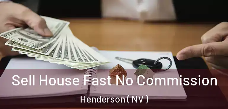  Sell House Fast No Commission Henderson ( NV )