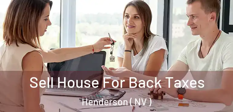  Sell House For Back Taxes Henderson ( NV )