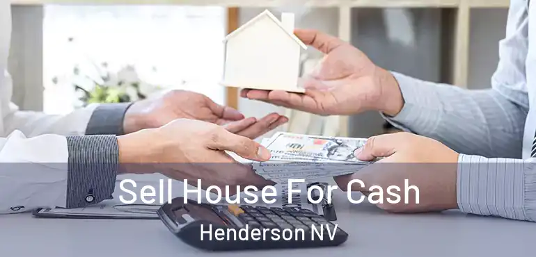  Sell House For Cash Henderson NV