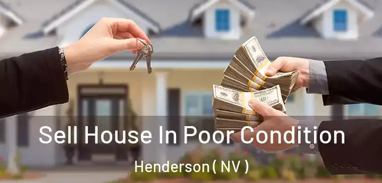  Sell House In Poor Condition Henderson ( NV )
