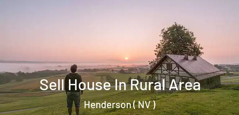  Sell House In Rural Area Henderson ( NV )