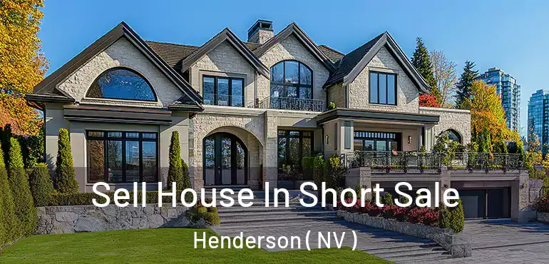  Sell House In Short Sale Henderson ( NV )