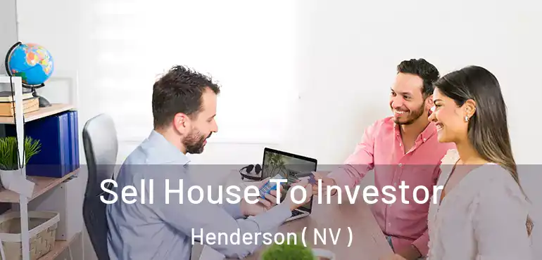  Sell House To Investor Henderson ( NV )