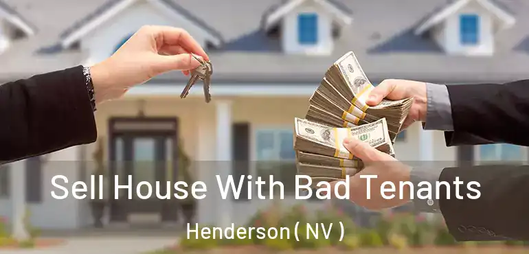  Sell House With Bad Tenants Henderson ( NV )