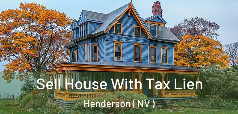  Sell House With Tax Lien Henderson ( NV )