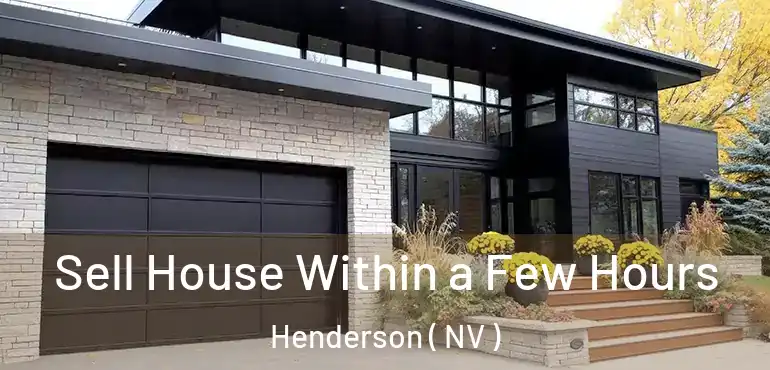  Sell House Within a Few Hours Henderson ( NV )