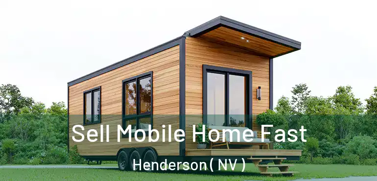  Sell Mobile Home Fast Henderson ( NV )
