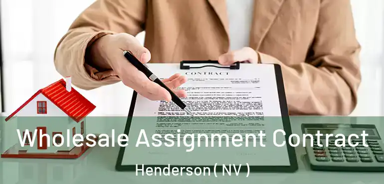  Wholesale Assignment Contract Henderson ( NV )