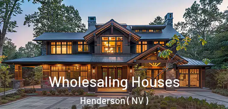  Wholesaling Houses Henderson ( NV )
